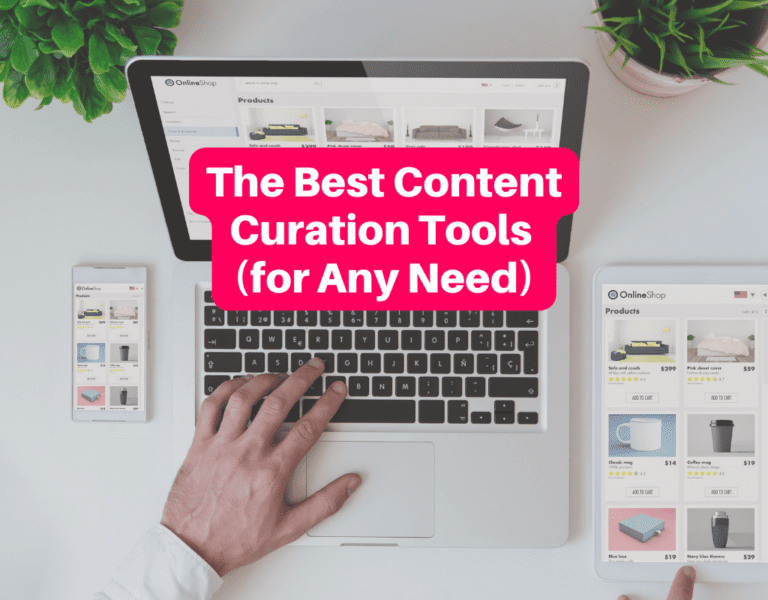 11 Best Content Curation Tools (for Any Need)