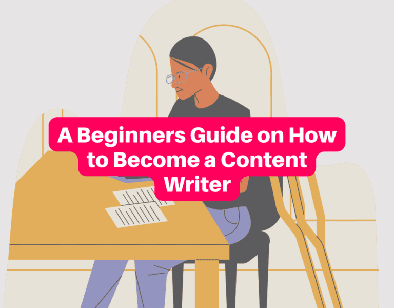 A Beginners Guide on How to Become a Content Writer