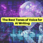 Tones of Voice You Can Use for AI Writing