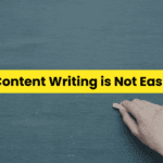 Content Writing is Not Easy