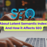 All About Latent Semantic Indexing & How It Affects SEO