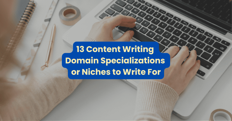 13 Content Writing Domain Specializations or Niches to Write For