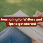 Journaling for Writers and Tips to Get Started