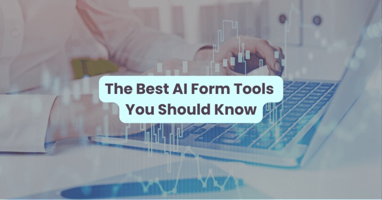 The Best AI Form Tools in 2023 You Should Know