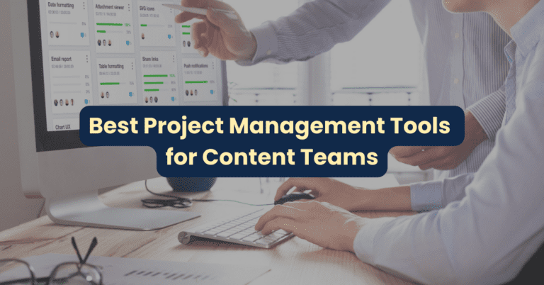 9 Best Project Management Software for Content Teams