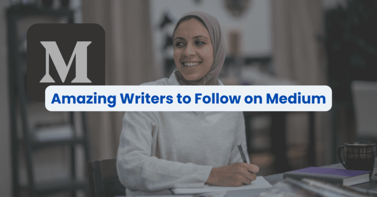 Learn From The Best: 8 Amazing Writers To Follow On Medium 