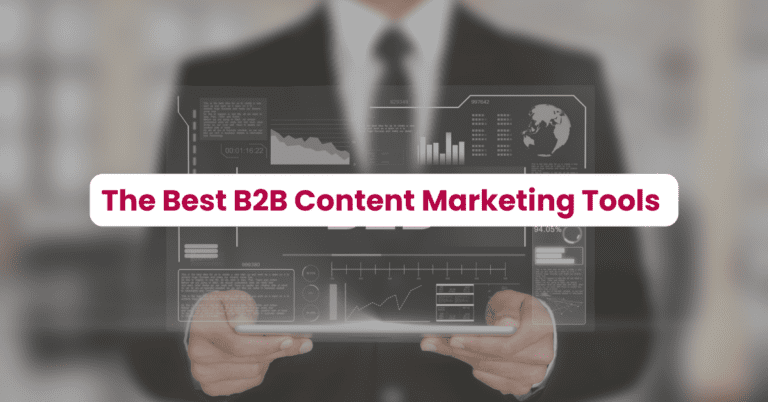 The Best B2B Content Marketing Tools for 2023