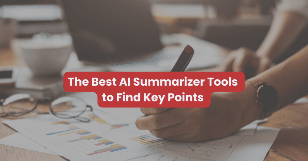 7 Best AI Summarizer Tools To Find Key Points (2024) - Deb M Dutta