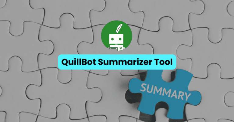 QuillBot Summarizer Tool: What It Does and How to Use It