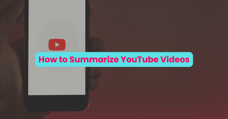 How to Summarize YouTube Videos