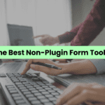 5 Best Non-Plugin Form Tools