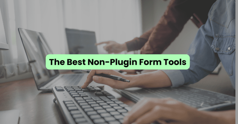 5 Best Non-Plugin Form Tools